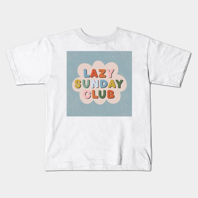 Lazy Sunday Club Kids T-Shirt by AmandaGJ9t3